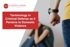 Terminology in Criminal Defense as it Pertains to Domestic Violence