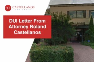 DUI Letter From Attorney Roland Castellanos